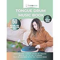 Tongue drum music book - 50 relaxing, yoga and meditation songs - reading music notes not required: For diatonic tongue drums in C major with 8 / 11 / ... - playing by numbers with the tongue drum