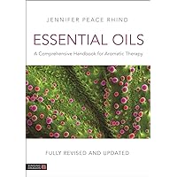 Essential Oils (Fully Revised and Updated 3rd Edition): A Comprehensive Handbook for Aromatic Therapy Essential Oils (Fully Revised and Updated 3rd Edition): A Comprehensive Handbook for Aromatic Therapy Hardcover Kindle