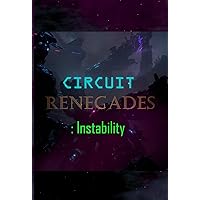 Circuit Renegades: : Instability