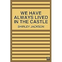 We Have Always Lived in the Castle We Have Always Lived in the Castle Kindle Paperback