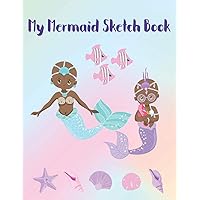 My Mermaid Sketch Book: Draw, Write, Color, Sketch and Doodle, Bald African American Girl, No Hair, Hair Loss