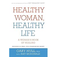 Healthy Woman, Healthy Life: A Woman's Book of Healing Healthy Woman, Healthy Life: A Woman's Book of Healing Paperback