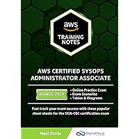 AWS Certified SysOps Administrator Associate Training Notes AWS Certified SysOps Administrator Associate Training Notes Paperback Kindle Hardcover