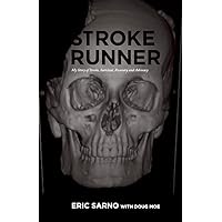 Stroke Runner: My Story of Stroke, Survival, Recovery and Advocacy Stroke Runner: My Story of Stroke, Survival, Recovery and Advocacy Paperback Kindle