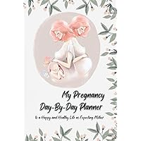 My Pregnancy Day-By-Day Planner to a Happy and Healthy Life as Expecting Mother: 40 Weeks (280 days) Daily Food Diary, Meal and Drinks Tracker, Body ... Changes Log for Women, 6'' x 9'', 407 Pages My Pregnancy Day-By-Day Planner to a Happy and Healthy Life as Expecting Mother: 40 Weeks (280 days) Daily Food Diary, Meal and Drinks Tracker, Body ... Changes Log for Women, 6'' x 9'', 407 Pages Paperback