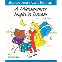 A Midsummer Night's Dream for Kids (Shakespeare Can Be Fun!) A Midsummer Night's Dream for Kids (Shakespeare Can Be Fun!) Paperback