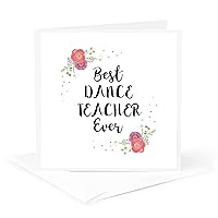 3dRose Greeting Card - Floral Best Dance Teacher Ever watercolor pink flowers instructor gift - Love Series