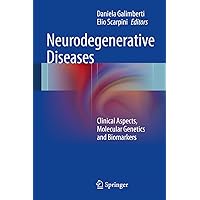 Neurodegenerative Diseases: Clinical Aspects, Molecular Genetics and Biomarkers Neurodegenerative Diseases: Clinical Aspects, Molecular Genetics and Biomarkers Kindle Hardcover Paperback
