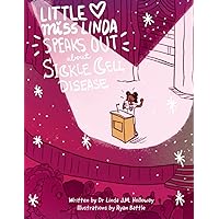 Little Miss Linda Speaks Out About Sickle Cell Disease (The Little Miss Linda) Little Miss Linda Speaks Out About Sickle Cell Disease (The Little Miss Linda) Paperback Kindle
