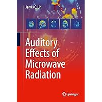 Auditory Effects of Microwave Radiation Auditory Effects of Microwave Radiation Kindle Hardcover Paperback