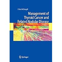 Management of Thyroid Cancer and Related Nodular Disease Management of Thyroid Cancer and Related Nodular Disease Kindle Hardcover