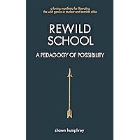 Rewild School: A Pedagogy of Possibility