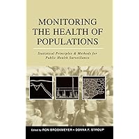 Monitoring the Health of Populations: Statistical Principles and Methods for Public Health Surveillance Monitoring the Health of Populations: Statistical Principles and Methods for Public Health Surveillance Hardcover