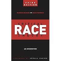 Critical Race Theory (Third Edition): An Introduction (Critical America, 20) Critical Race Theory (Third Edition): An Introduction (Critical America, 20) Paperback Audible Audiobook Kindle Hardcover