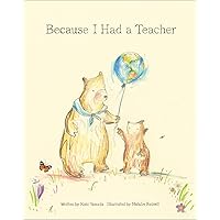 Because I Had a Teacher — New York Times best seller Because I Had a Teacher — New York Times best seller Hardcover
