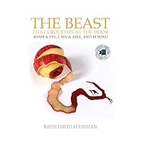 The Beast That Crouches at the Door: Adam & Eve, Cain & Abel, and Beyond The Beast That Crouches at the Door: Adam & Eve, Cain & Abel, and Beyond Hardcover Kindle