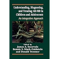 Understanding, Diagnosing, and Treating ADHD in Children and Adolescents: An Integrative Approach (Reiss-Davis Child Study Center, Volume 3) Understanding, Diagnosing, and Treating ADHD in Children and Adolescents: An Integrative Approach (Reiss-Davis Child Study Center, Volume 3) Hardcover Kindle