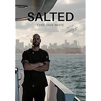 Salted: A Recipe Book with a Story to Tell Salted: A Recipe Book with a Story to Tell Paperback Kindle Hardcover