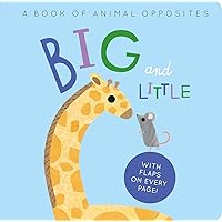 Big and Little: A Book of Animal Opposites Big and Little: A Book of Animal Opposites Board book