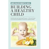 Building a Healthy Child Building a Healthy Child Paperback Kindle