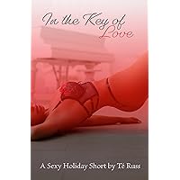 In the Key of Love: A Sexy Holiday Short In the Key of Love: A Sexy Holiday Short Kindle