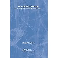 Zero Quality Control: Source Inspection and the Poka-Yoke System Zero Quality Control: Source Inspection and the Poka-Yoke System Hardcover Kindle