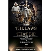 THE LAWS THAT LIE: THE BILL OF RIGHTS IS THE BILL OF WRONGS (The Laws That Lie (Vol.1)) THE LAWS THAT LIE: THE BILL OF RIGHTS IS THE BILL OF WRONGS (The Laws That Lie (Vol.1)) Paperback Kindle