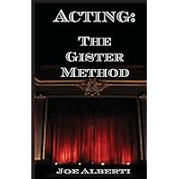 Acting: The Gister Method Acting: The Gister Method Paperback