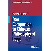 Dao Companion to Chinese Philosophy of Logic (Dao Companions to Chinese Philosophy, 12) Dao Companion to Chinese Philosophy of Logic (Dao Companions to Chinese Philosophy, 12) Hardcover Kindle