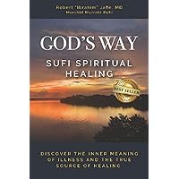 God's Way: Sufi Spiritual Healing God's Way: Sufi Spiritual Healing Paperback Kindle