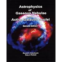 Astrophysics Of Gaseous Nebulae And Active Galactic Nuclei Astrophysics Of Gaseous Nebulae And Active Galactic Nuclei Hardcover