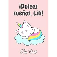 ¡Dulces sueños, Lili! (Spanish Edition) ¡Dulces sueños, Lili! (Spanish Edition) Kindle