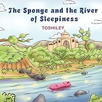 The Sponge and the River of Sleepiness The Sponge and the River of Sleepiness Paperback