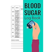 Blood Sugar Log Book: Blood Sugar and blood pressure log book | Before and After Breakfast, Lunch, Dinner, Bedtime Monitoring Journal.