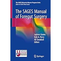 The SAGES Manual of Foregut Surgery The SAGES Manual of Foregut Surgery Paperback Kindle