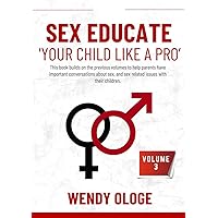Sex Educate Your Child Like a Pro Vol. 3 Sex Educate Your Child Like a Pro Vol. 3 Kindle Paperback