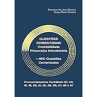 QUESTÕES COMENTADAS CONTABILIDADE FINANCEIRA INTRODUTÓRIA: + 450 Questões Comentadas para os Pronunciamentos Contábeis (CPCs): 01, 04, 12, 16, 20, 21, 22, 25, 26, 27, 46 e 47 (Portuguese Edition)