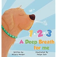 1-2-3, A Deep Breath for Me 1-2-3, A Deep Breath for Me Hardcover Kindle Paperback