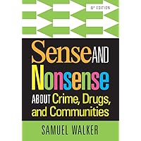 Sense and Nonsense About Crime, Drugs, and Communities Sense and Nonsense About Crime, Drugs, and Communities Paperback eTextbook