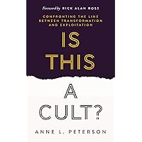 Is This a Cult?: Confronting the Line between Transformation and Exploitation Is This a Cult?: Confronting the Line between Transformation and Exploitation Paperback Kindle