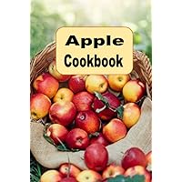 Apple Cookbook: From Apple Crisp, Applesauce and Apple Pie, Many Apple Recipes to Try Apple Cookbook: From Apple Crisp, Applesauce and Apple Pie, Many Apple Recipes to Try Hardcover Kindle