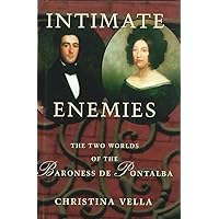 Intimate Enemies: The Two Worlds of Baroness de Pontalba Intimate Enemies: The Two Worlds of Baroness de Pontalba Paperback Kindle Hardcover