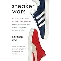 Sneaker Wars: The Enemy Brothers Who Founded Adidas and Puma and the Family Feud That Forever Changed the Business of Sports Sneaker Wars: The Enemy Brothers Who Founded Adidas and Puma and the Family Feud That Forever Changed the Business of Sports Paperback Hardcover