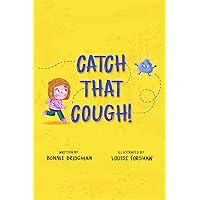 Catch That Cough Catch That Cough Kindle Paperback
