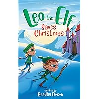 Leo the Elf Saves Christmas (The Guardian Elf) Leo the Elf Saves Christmas (The Guardian Elf) Paperback Kindle Hardcover