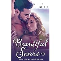 Beautiful Scars (The Healing Series) Beautiful Scars (The Healing Series) Paperback Kindle