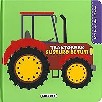 Traktoreak gustuko ditut! Traktoreak gustuko ditut! Board book