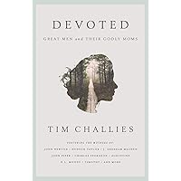 Devoted: Great Men and Their Godly Moms Devoted: Great Men and Their Godly Moms Paperback Kindle Audible Audiobook Audio CD