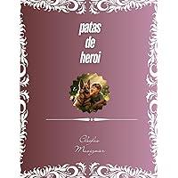 PATAS DE UM HEROI: UMA JORNADA DE CORAGEM (Portuguese Edition)