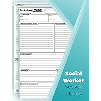 Social Worker Session Notes Notebook: Will help To Record Client Information, Problems, Progress, Appointments & Plans. 105 Pages 2 Pages/Form (8.25'x11' Inch).